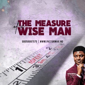 The Measure of A Wise Man