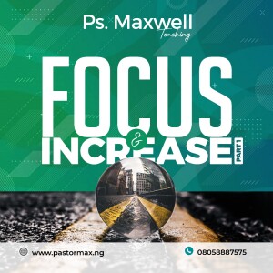 Focus and Increase Part 1