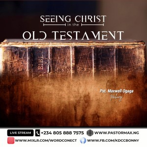 Seeing Christ From The Old Testament Part 1