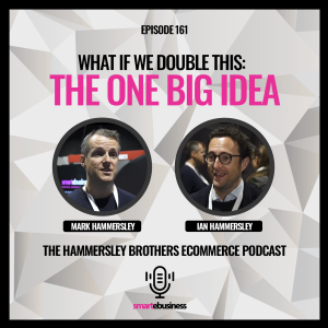 E-commerce: What If We Double This: The One Big Idea