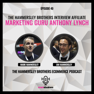 The Hammersley Brothers interview Affiliate Marketing Guru Anthony Lynch