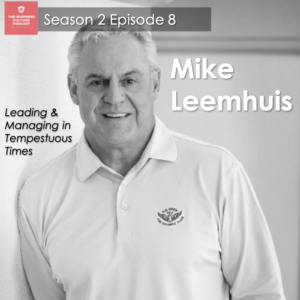 S.2 E.8 - Mike Leemhuis - Leading & Managing in Tumultuous Times