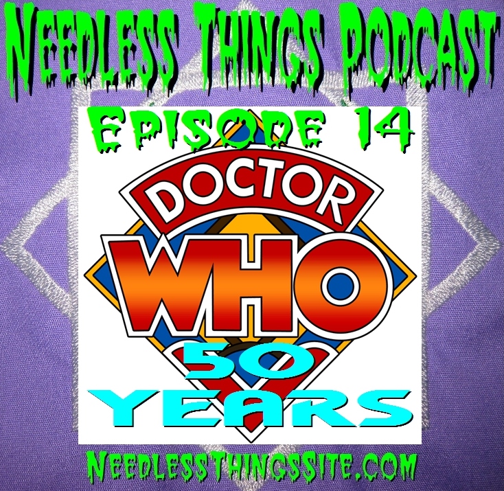 Needless Things Podcast Episode 14 - Whoniversary: Fifty Years of Doctor Who