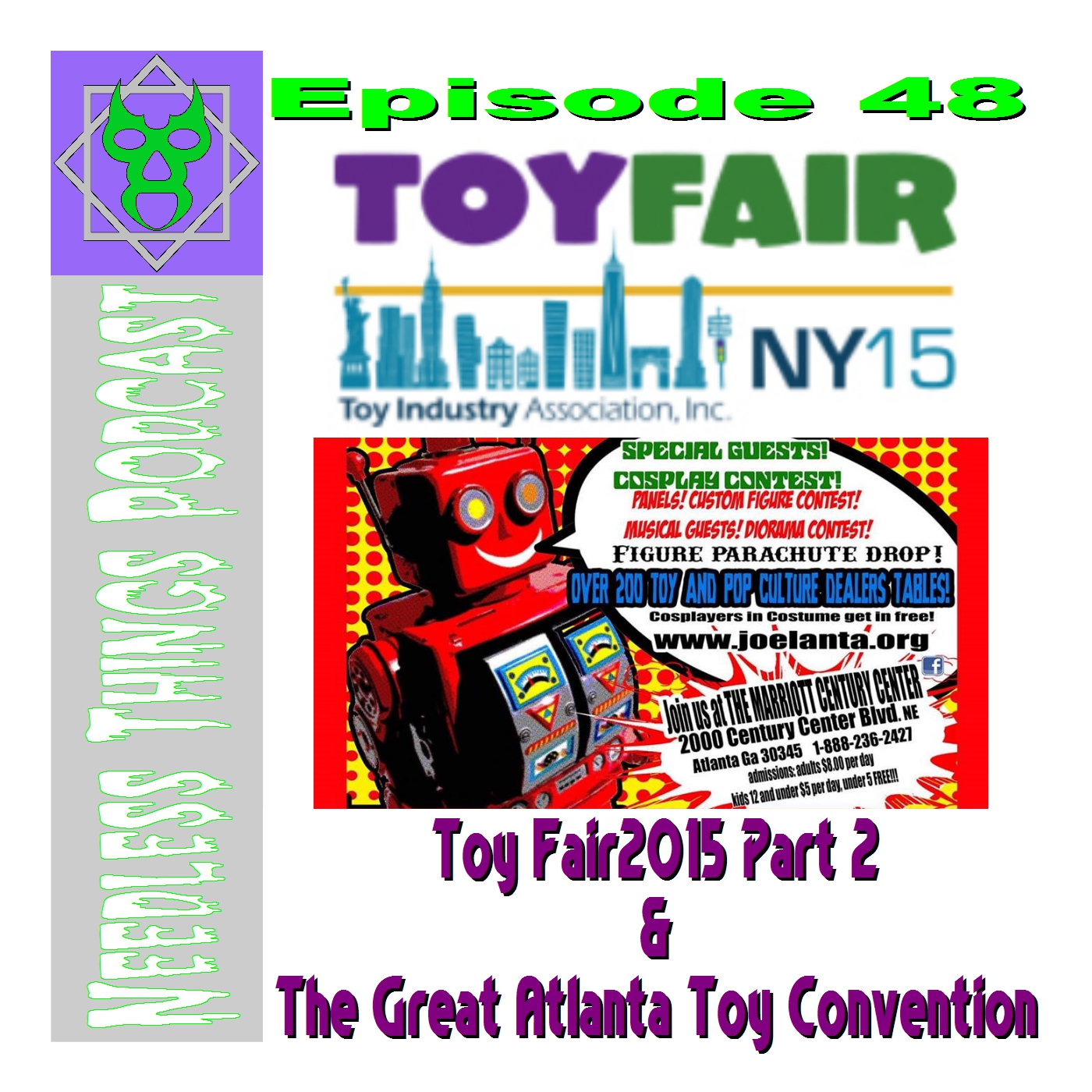 Needless Things Podcast 48 – 2015 New York International Toy Fair Part 2 & The Great Atlanta Toy Convention