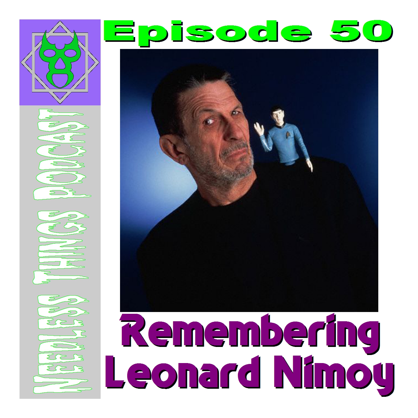 Needless Things Podcast Episode 50 – Leonard Nimoy
