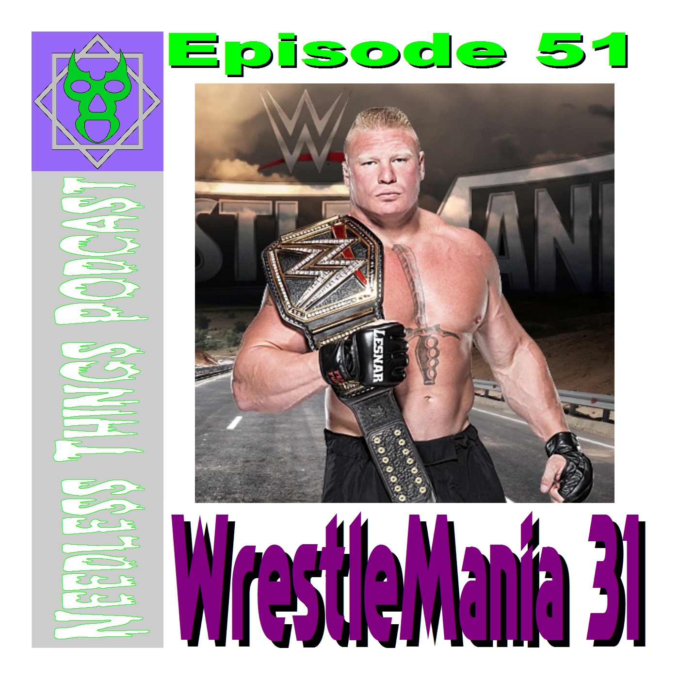 Needless Things Podcast 51 – WrestleMania 31