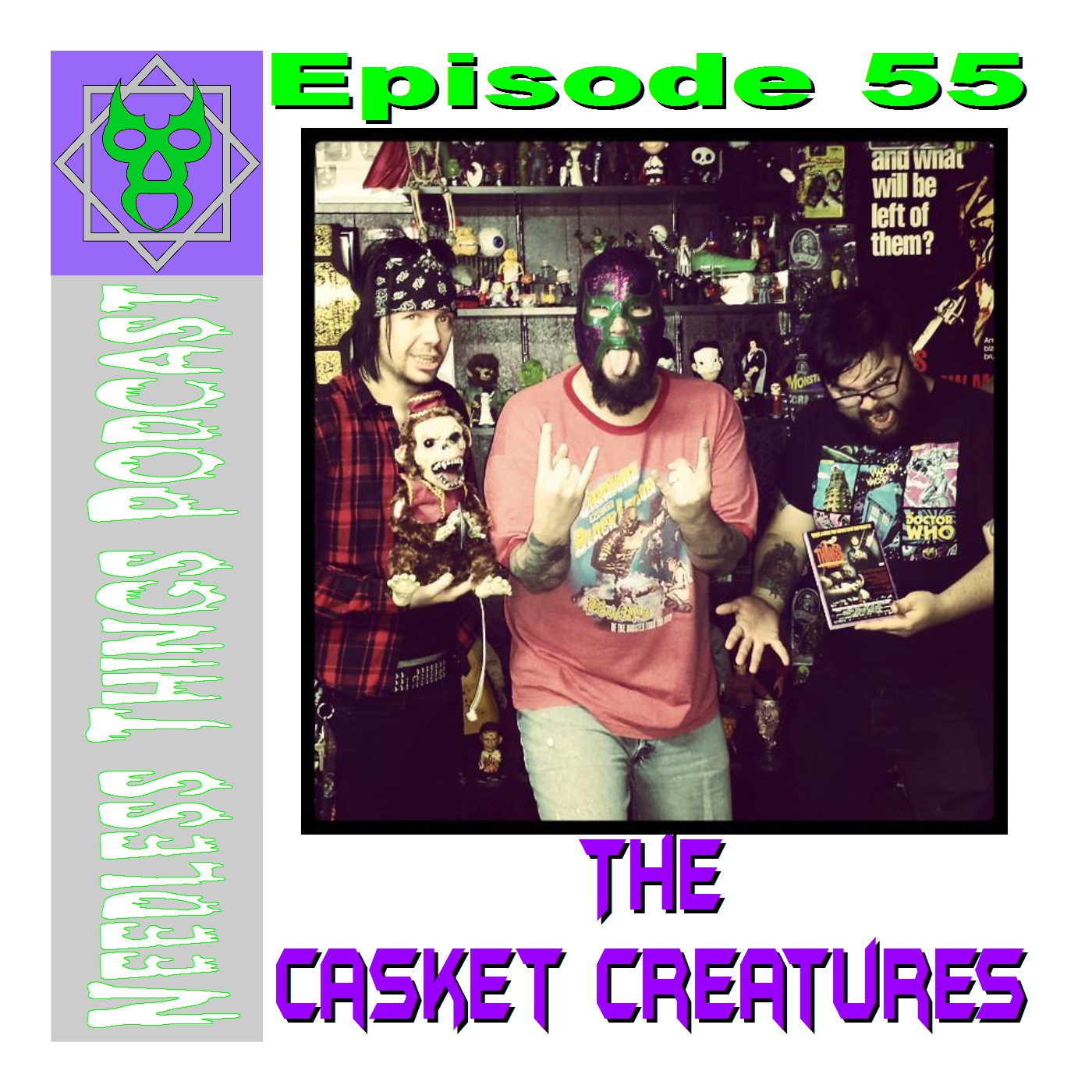 Needless Things Podcast 55 – The Casket Creatures