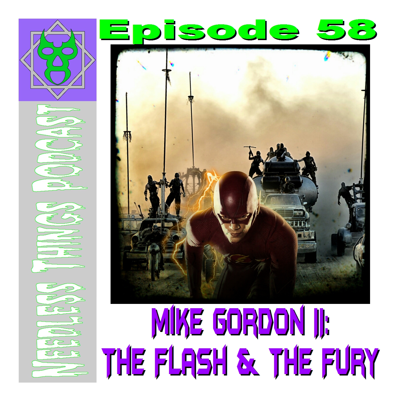 Needless Things Podcast 58 – Mike Gordon II: The Flash & The Fury