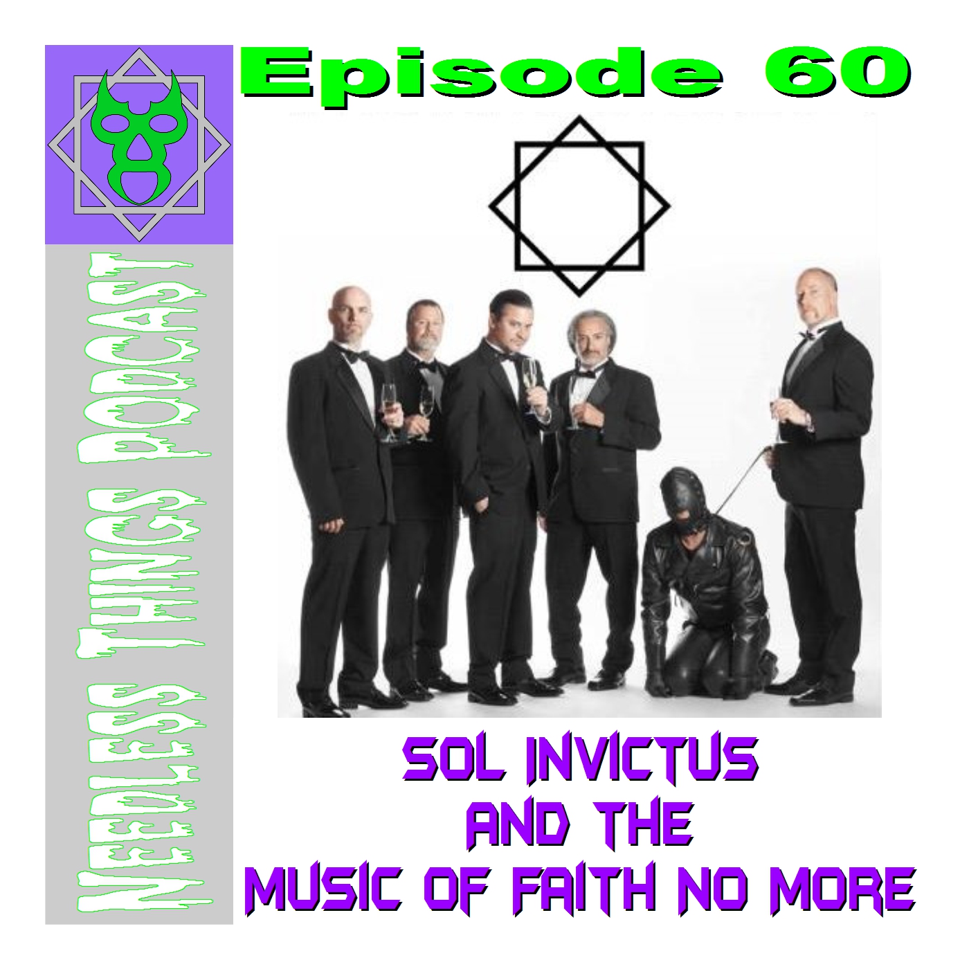 Needless Things Podcast 60 – Sol Invictus and the Music of Faith No More