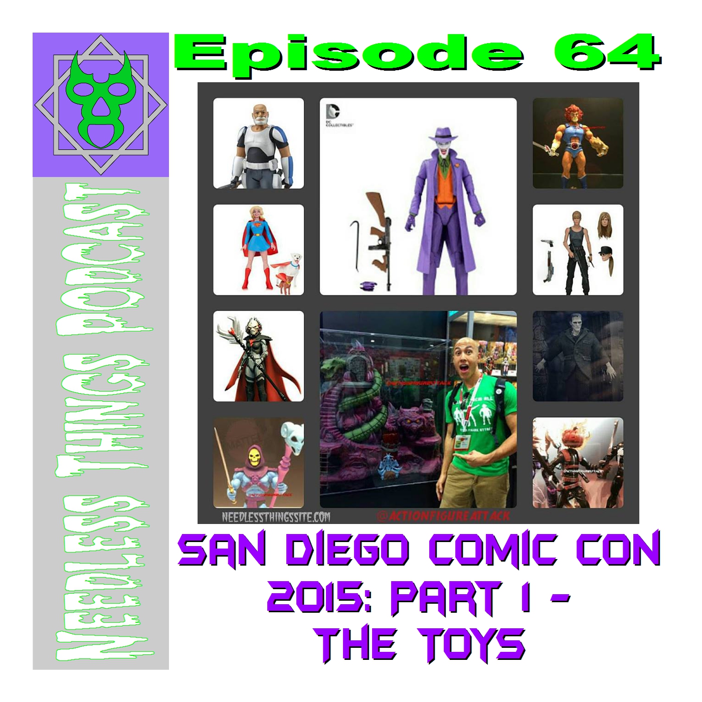 Needless Things Podcast 64 – 2015 San Diego Comic Con Part 1 – The Toys