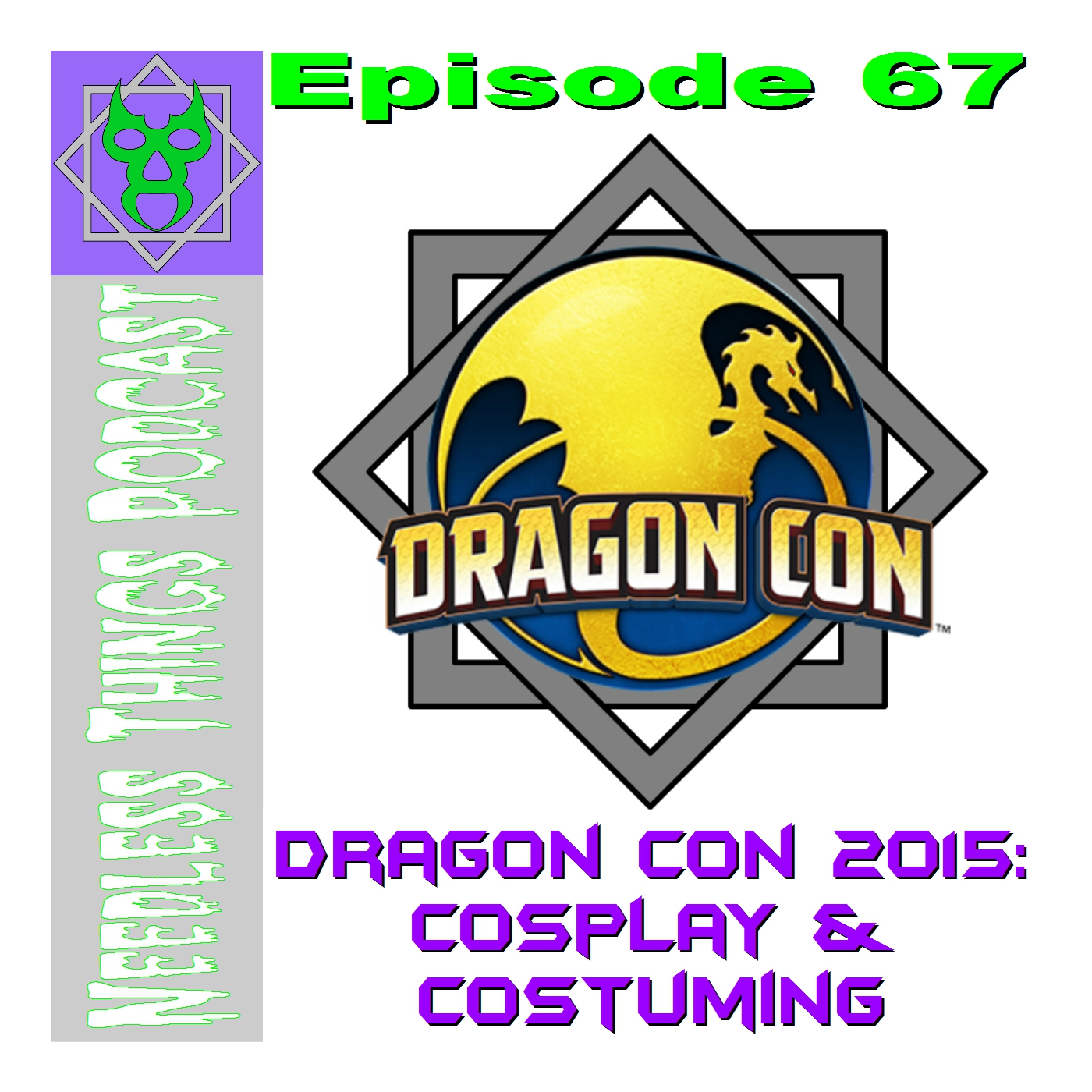 Needless Things Podcast 67 – Dragon Con 2015: Costuming & Cosplay