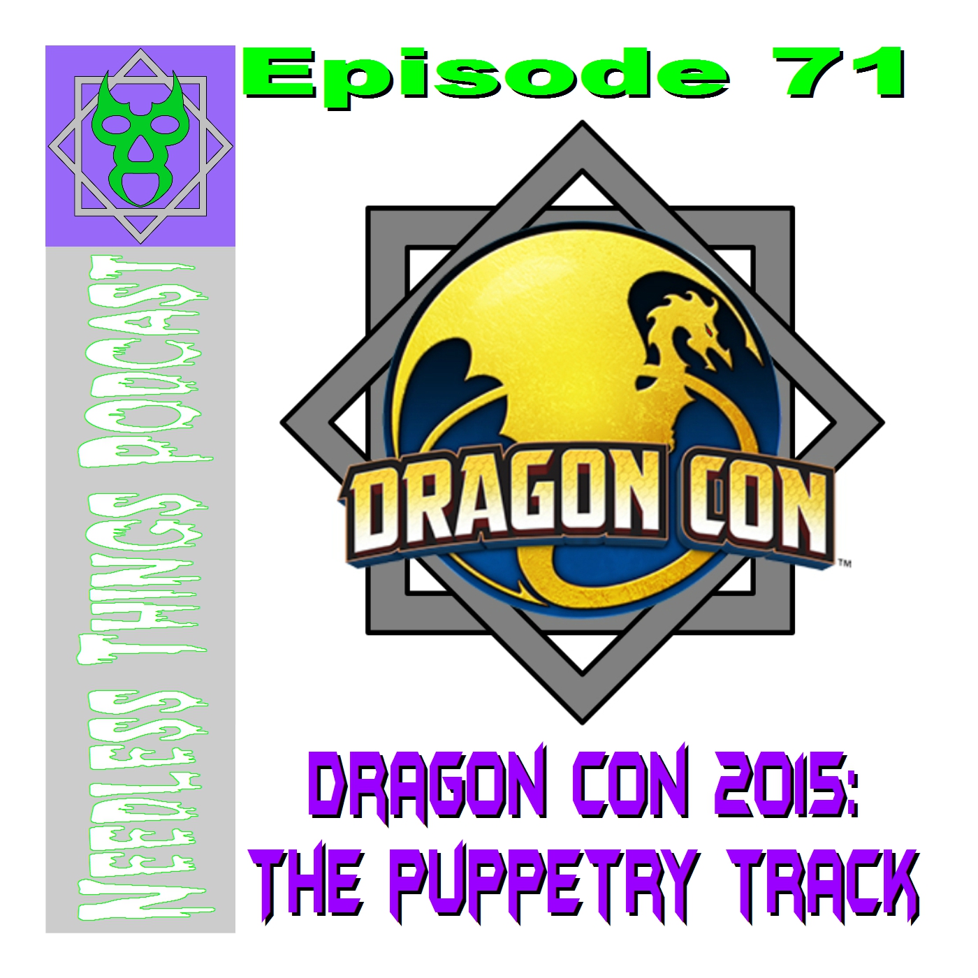 Needless Things Podcast 71 – Dragon Con 2015: The Puppetry Track