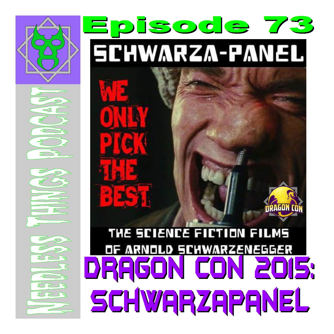 Needless Things Podcast 73 – Dragon Con 2015: Schwarza-Panel – The Sci-Fi Films of Arnold Schwarzenegger