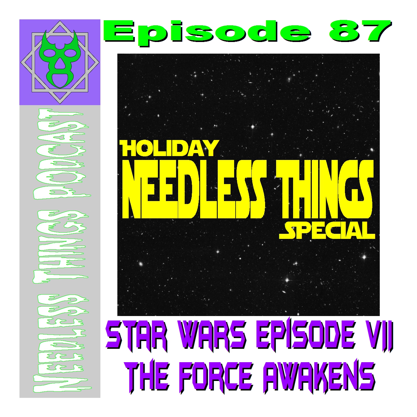 Needless Things Podcast 87 – Star Wars Episode VII: The Force Awakens
