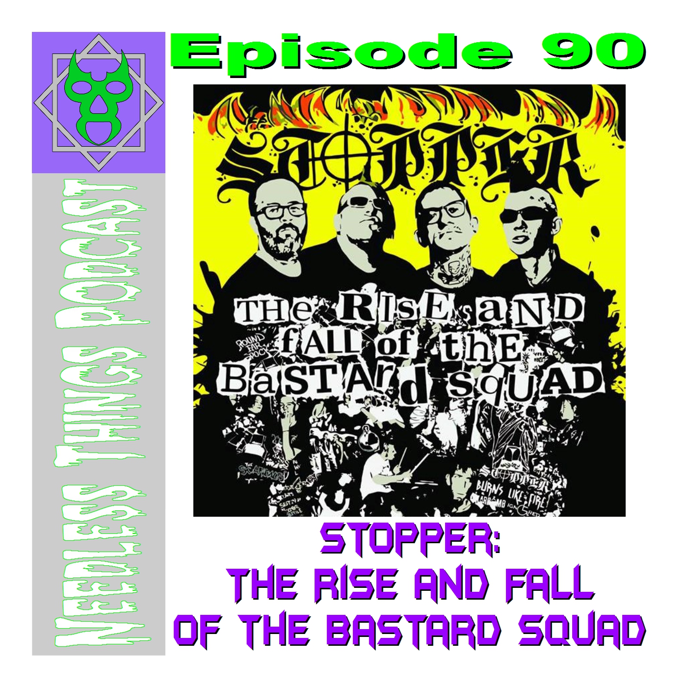 Needless Things Podcast 90 – Stopper: The Rise and Fall of the Bastard Squad