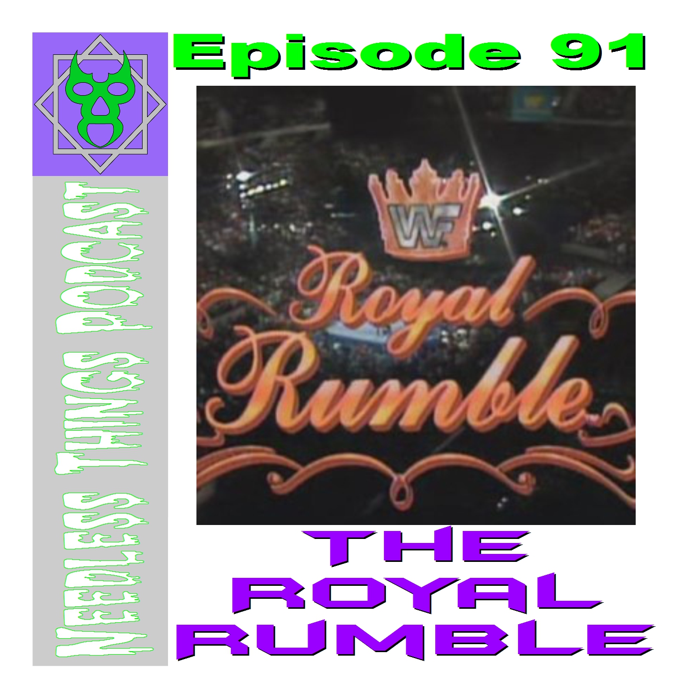 Needless Things Podcast 91 – The Royal Rumble