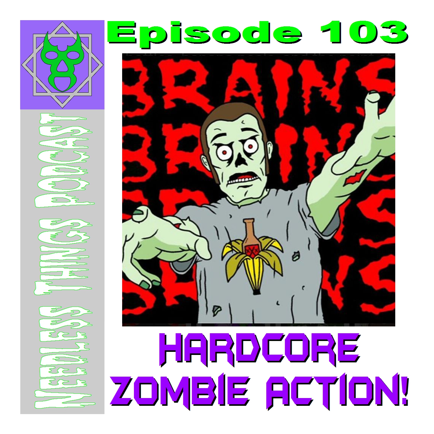 Needless Things Podcast 103 – Hardcore Zombie Action!