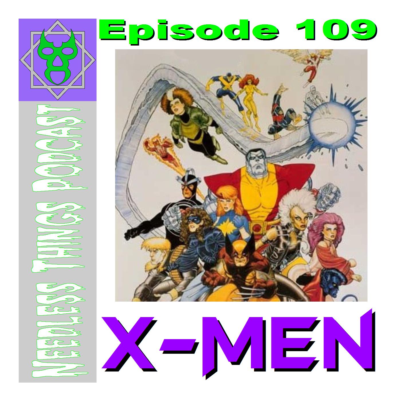 Needless Things Podcast 109 – X-Men