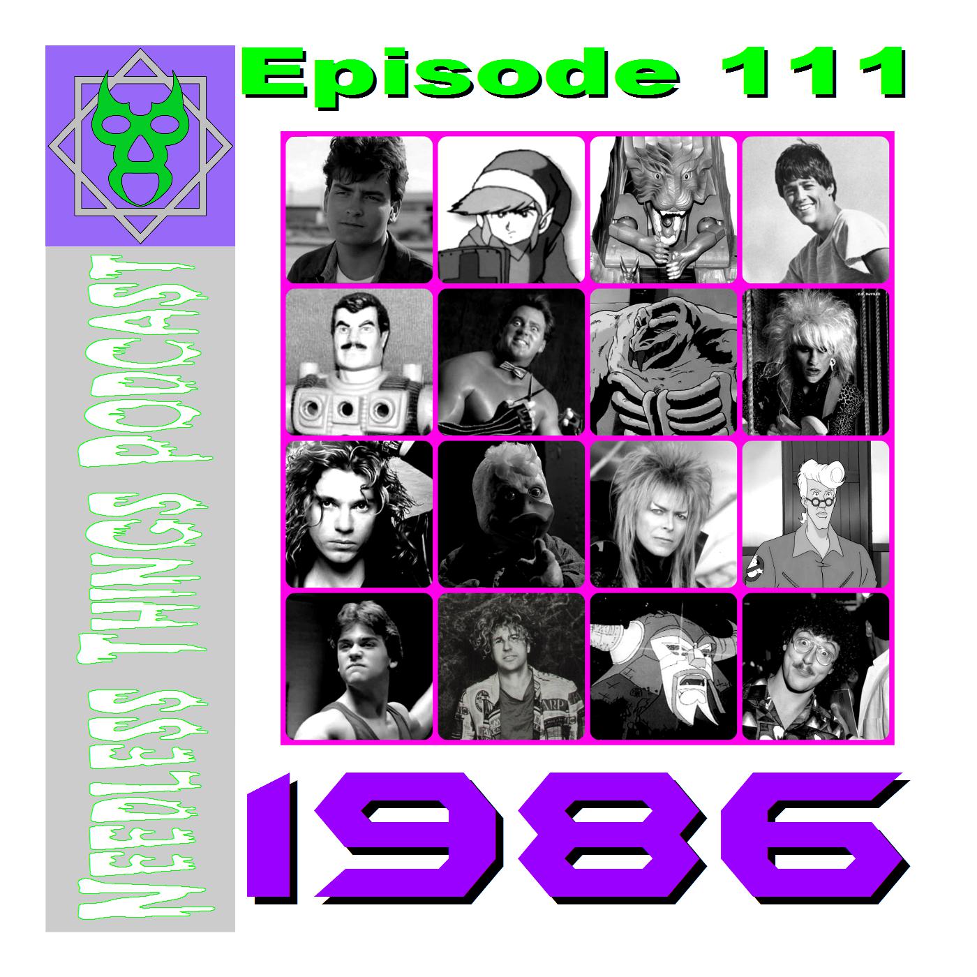 Needless Things Podcast 111 – 1986