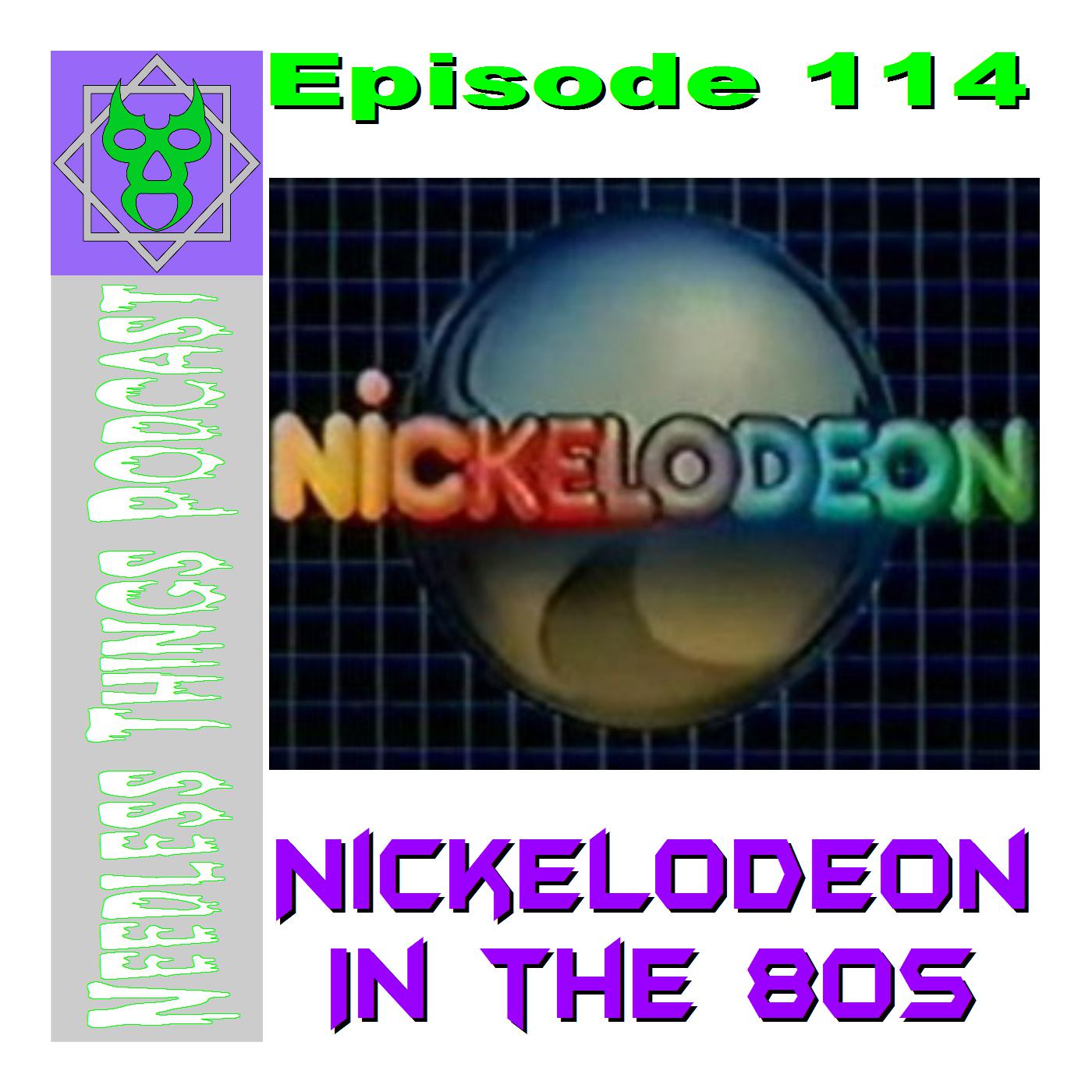 Needless Things Podcast 114 – Nickelodeon in the 80s