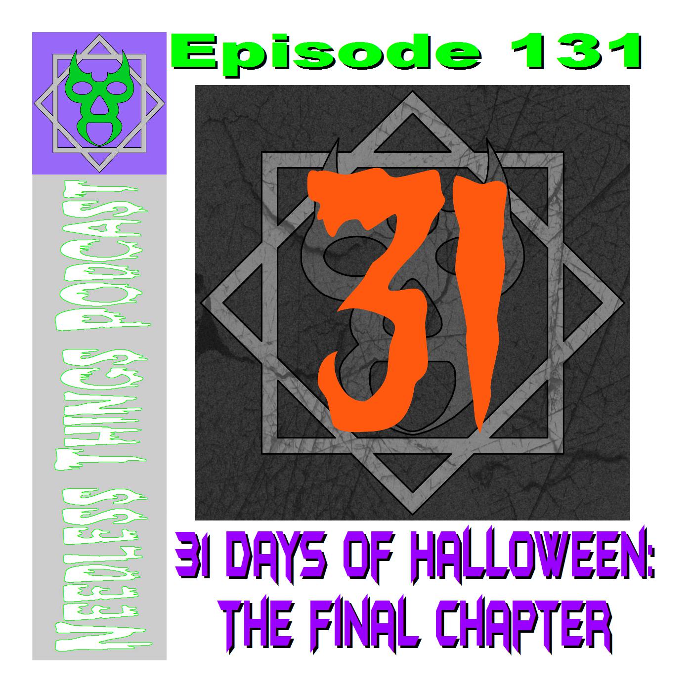 Needless Things Podcast 131 – 31 Days of Halloween – The Final Chapter
