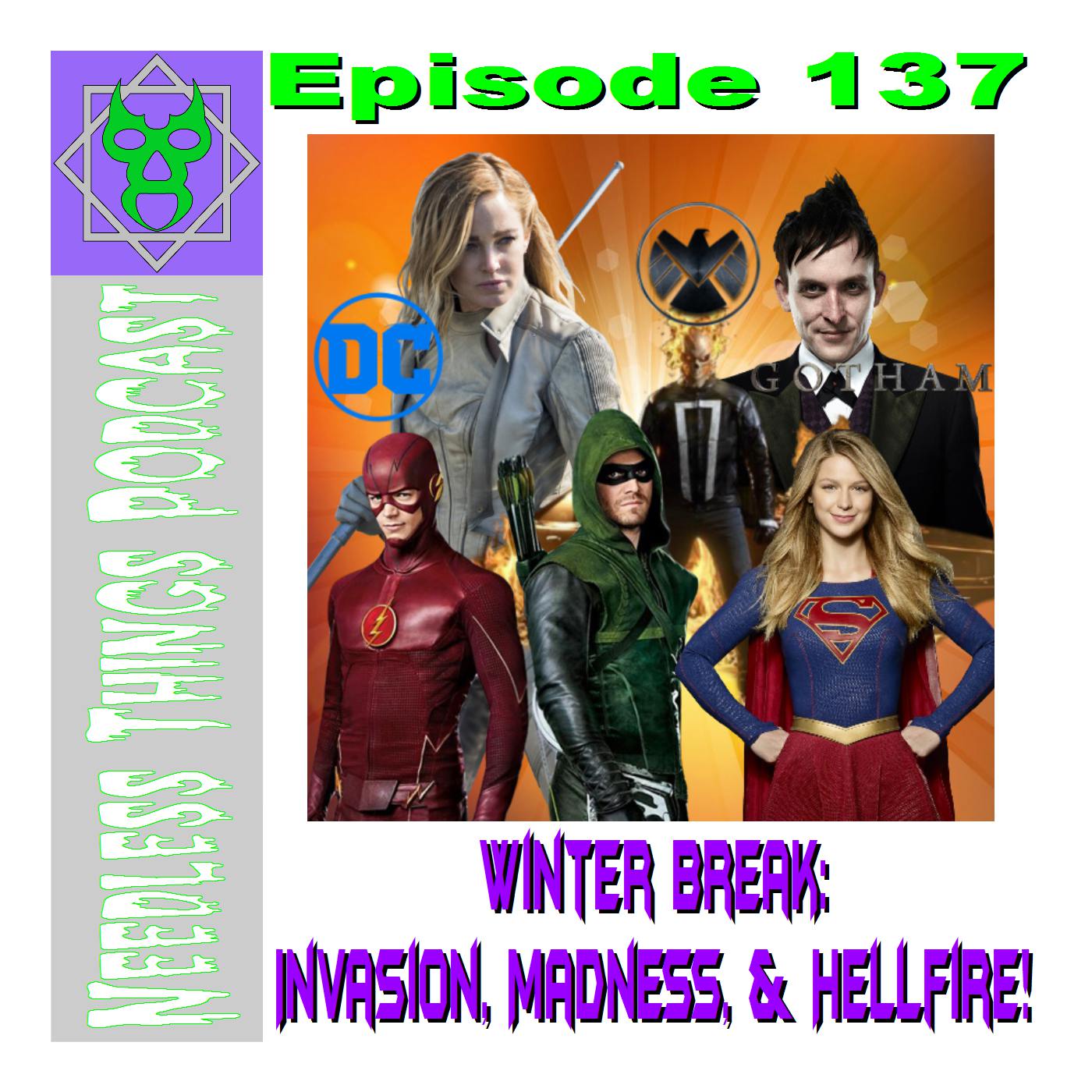 Needless Things Podcast 137 - Winter Break: Invasion, Madness, & Hellfire!