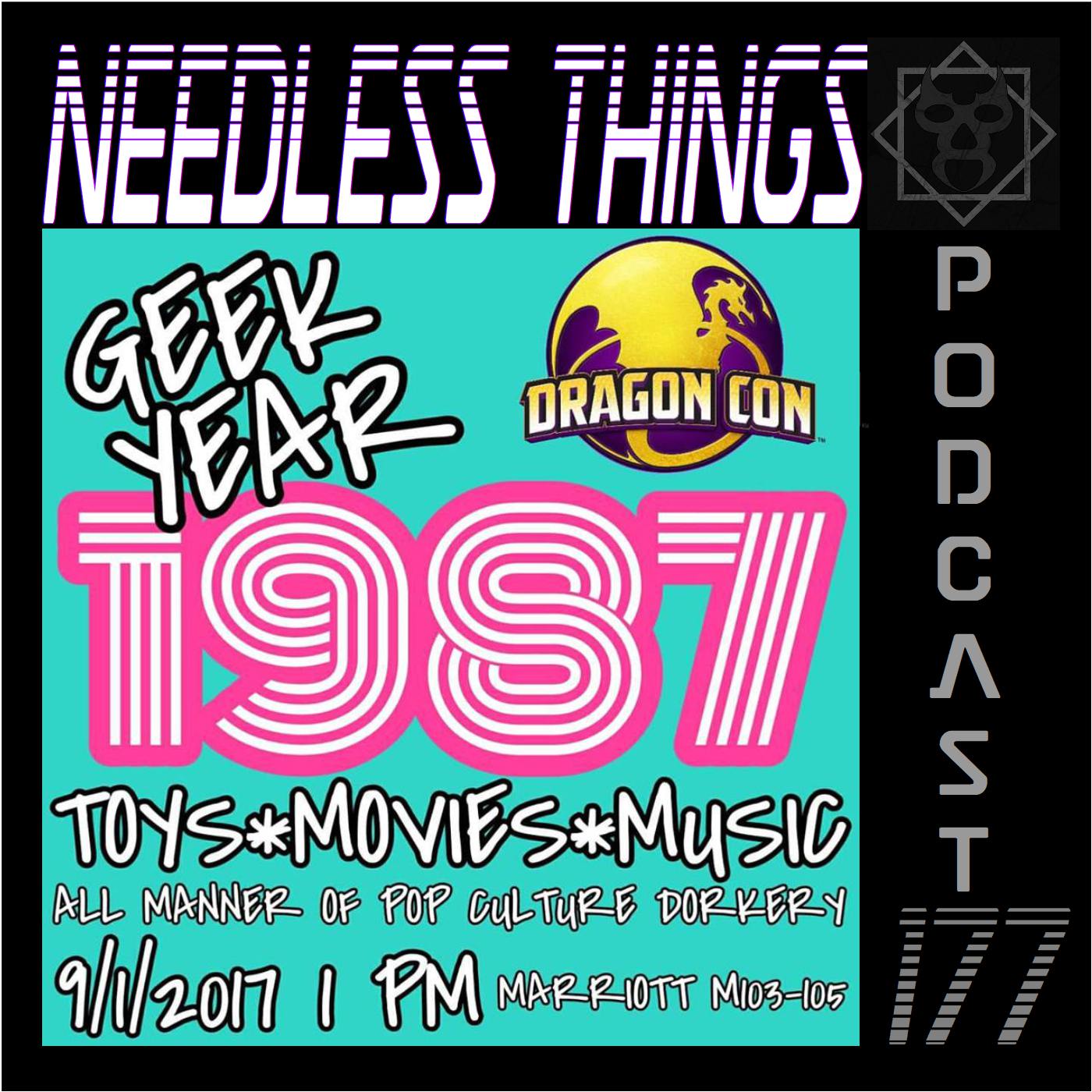 Needless Things Podcast 177 – 1987: Live from Dragon Con