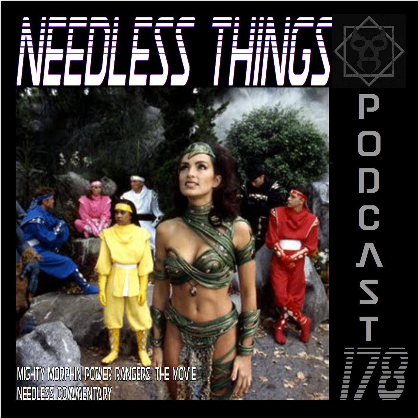 Needless Things Podcast 178 – Mighty Morphin Power Rangers: The Movie Needless Commentary