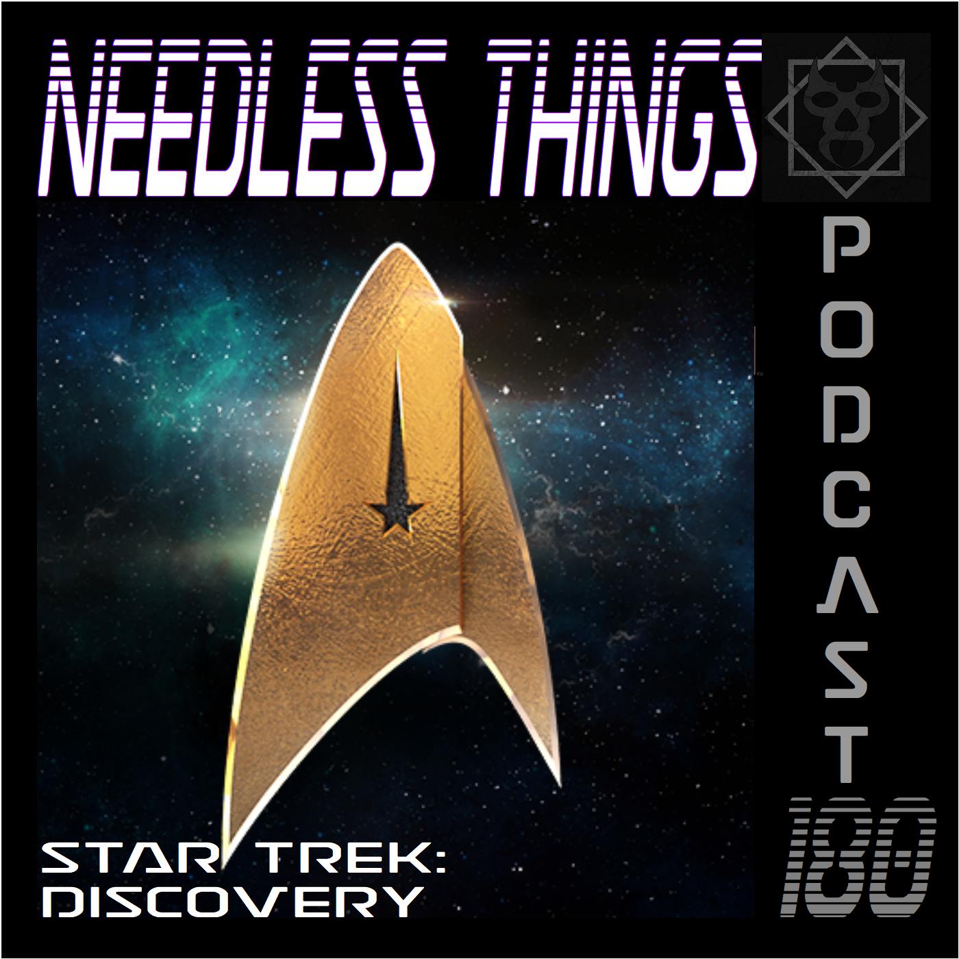 Needless Things Podcast 180 – Star Trek: Discovery