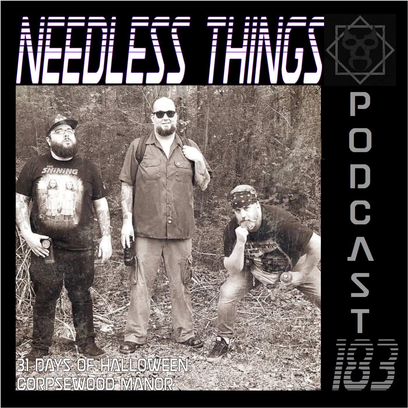 Needless Things Podcast 183 – 31 Days of Halloween: Corpsewood Manor