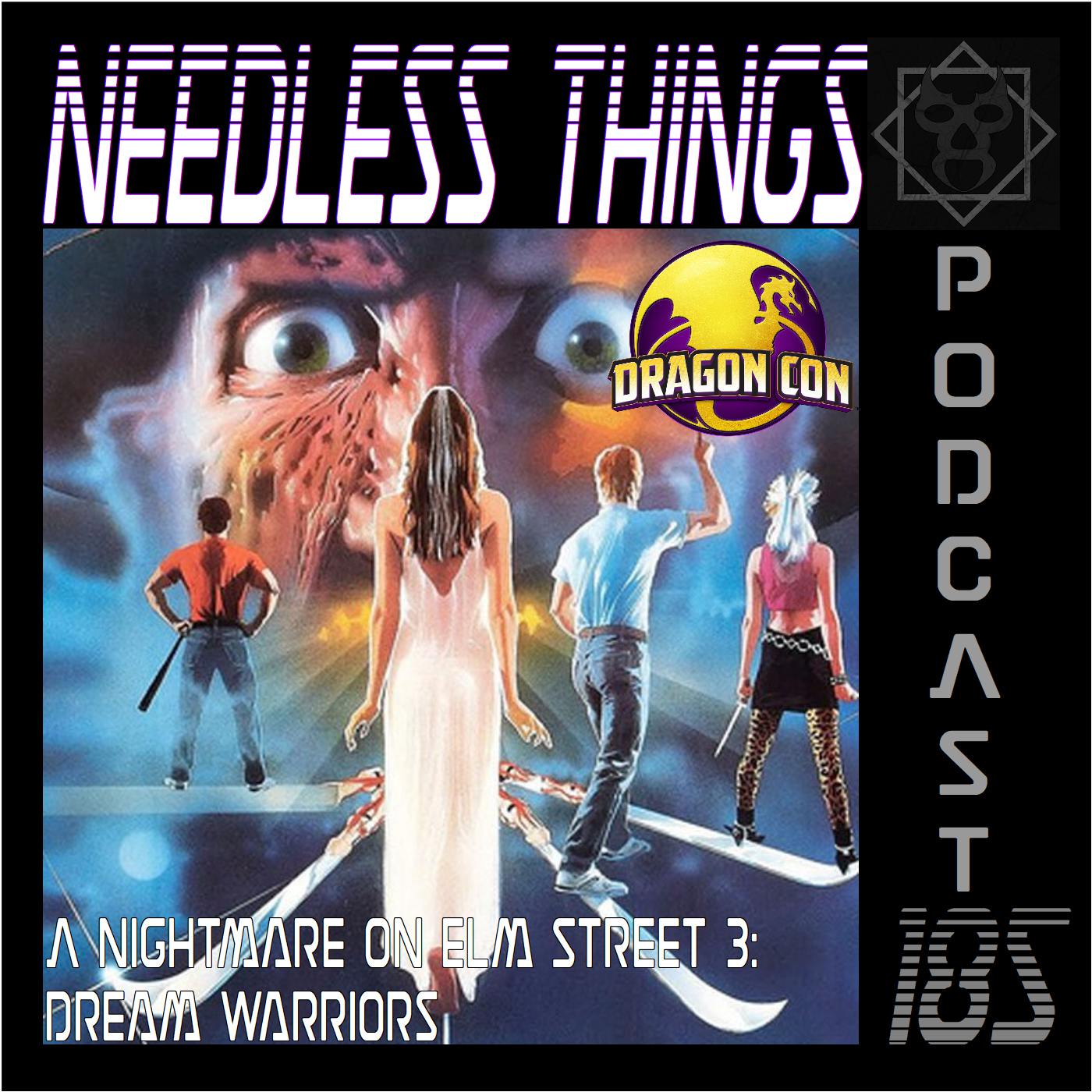 Needless Things Podcast 185 – A Nightmare on Elm Street 3: Dream Warriors