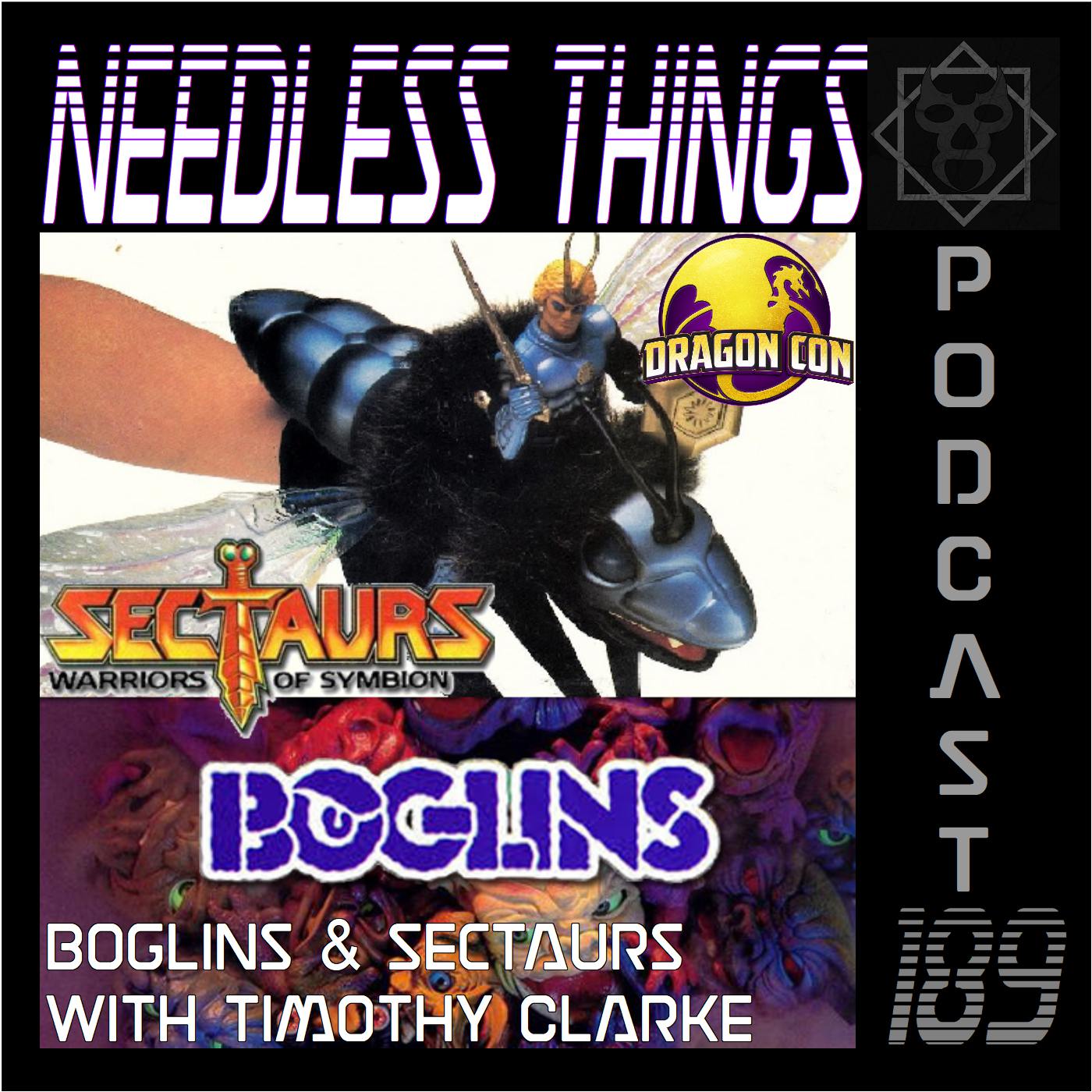 Needless Things Podcast 189 – Boglins &amp; Sectaurs with Timothy Clarke