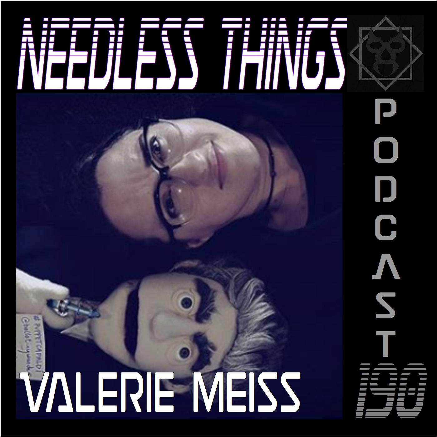 Needless Things Podcast 190 – Valerie Meiss