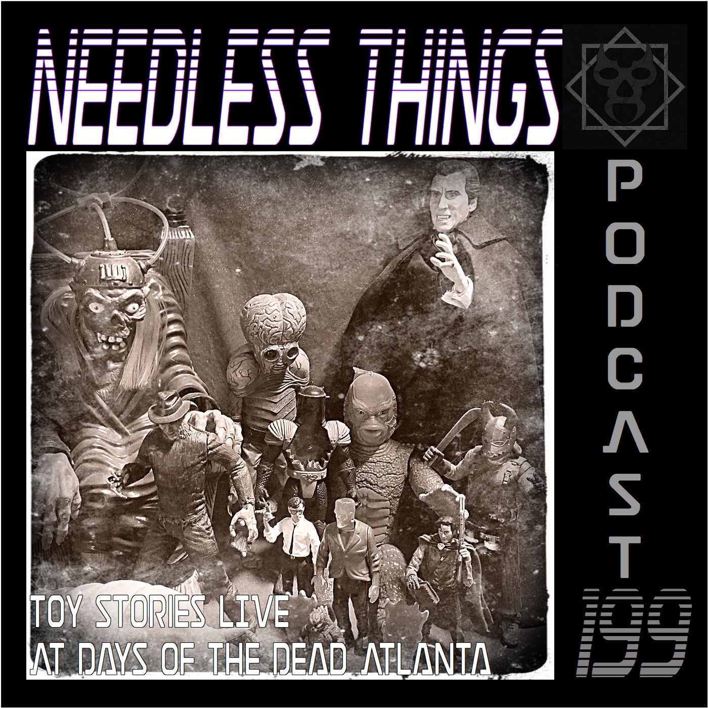 Needless Things Podcast 199 – Toy Stories LIVE at Days of the Dead Atlanta
