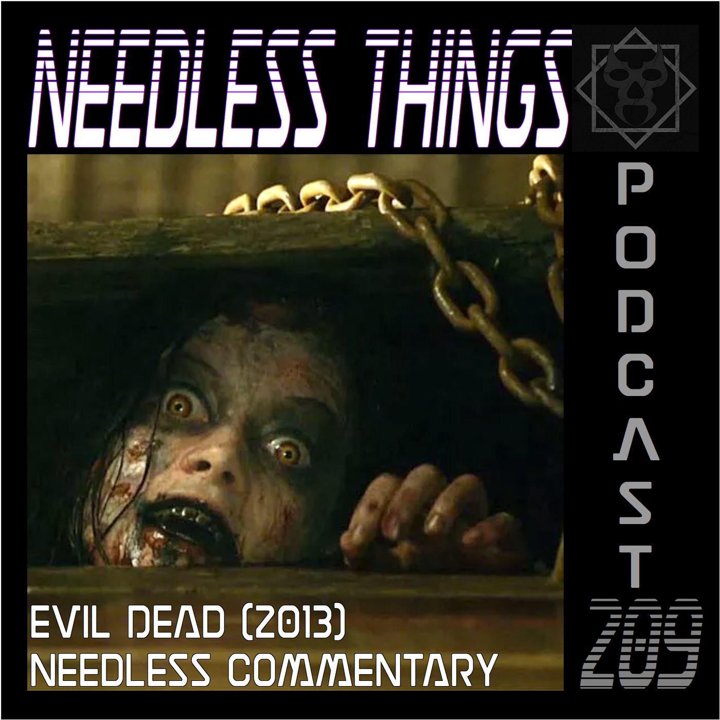 Needless Things Podcast 209 – Evil Dead (2013) Needless Commentary