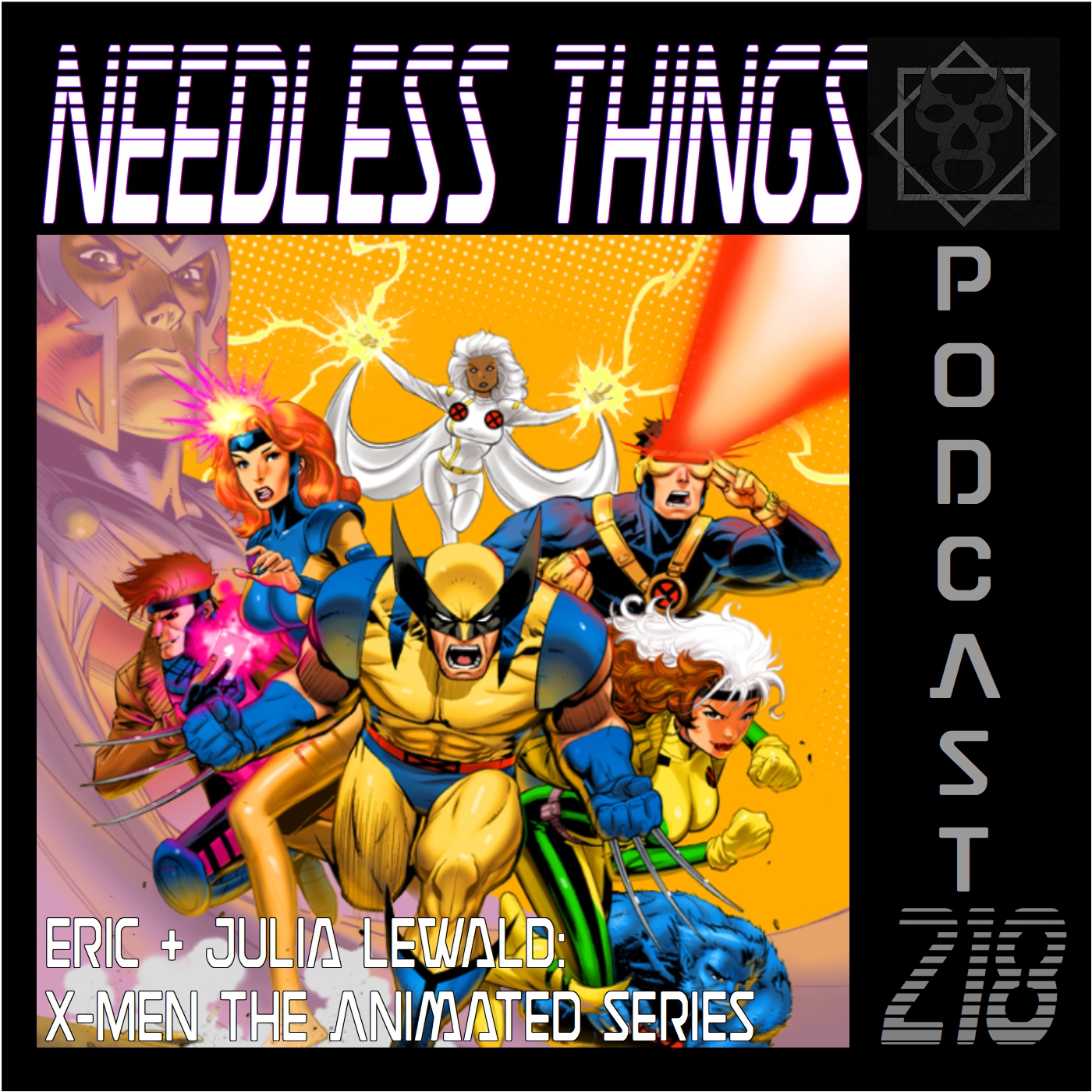 Needless Things Podcast 218 – Eric &amp; Julia Lewald: X-Men The Animated Series