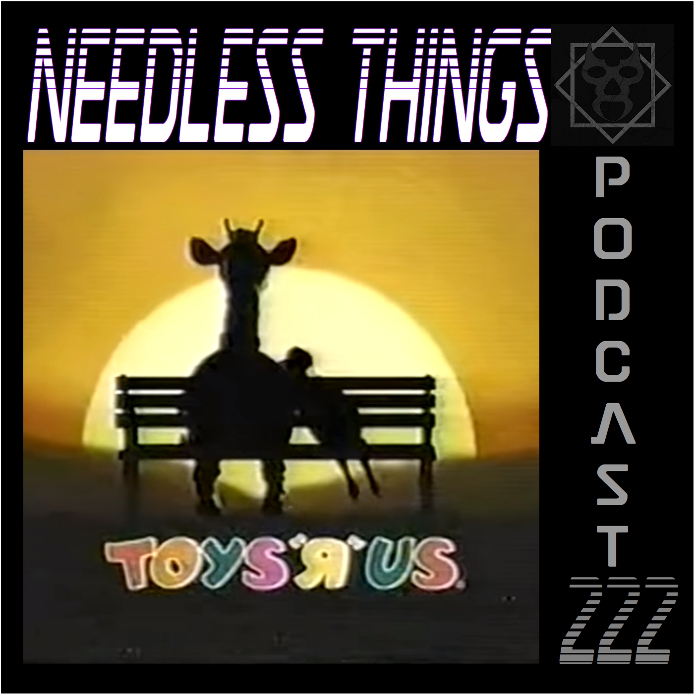 Needless Things Podcast 222 – Toys Я Us