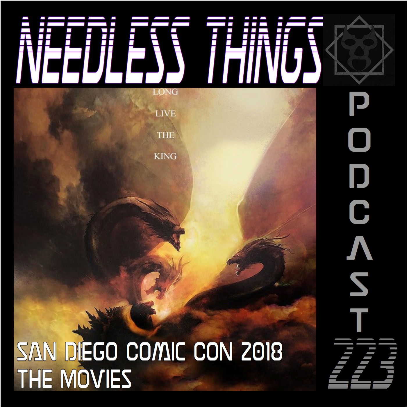 Needless Things Podcast 223 – San Diego Comic Con 2018: The Movies