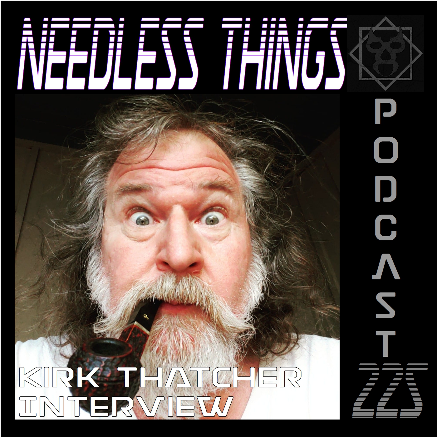 Needless Things Podcast 225 – Kirk Thatcher Interview