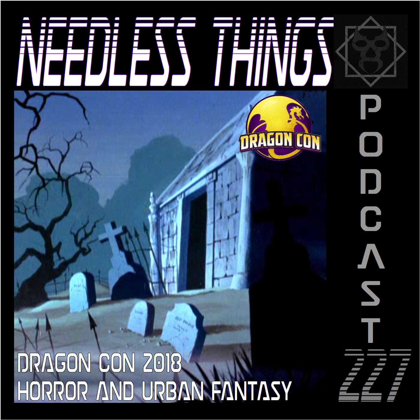 Needless Things Podcast 227 – Dragon Con 2018: Horror & Urban Fantasy!