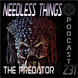 Needless Things Podcast 231 – The Predator