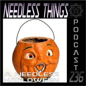 Needless Things Podcast 236 – A Needless Halloween