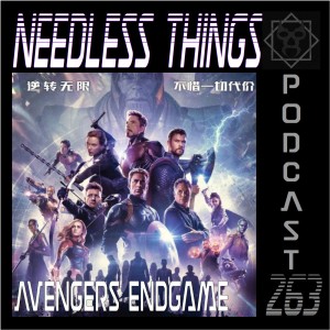 Needless Things Podcast 263 – Avengers: Infinity War