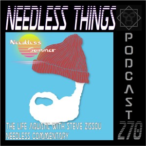 Needless Things Podcast 270 – The Life Aquatic with Steve Zissou Needless Commentary