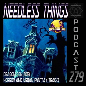 Needless Things Podcast 279 – Dragon Con 2019: Horror and Urban Fantasy Tracks