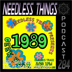 Needless Things Podcast 284 - Geek Year 1989 Live at Dragon Con