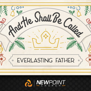 Everlasting Father | And He Shall Be Called