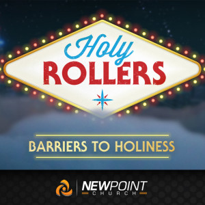 Barriers to Holiness | Holy Rollers