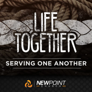 Serving One Another | Life Together