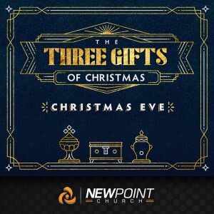 Christmas Eve | The Three Gifts of Christmas